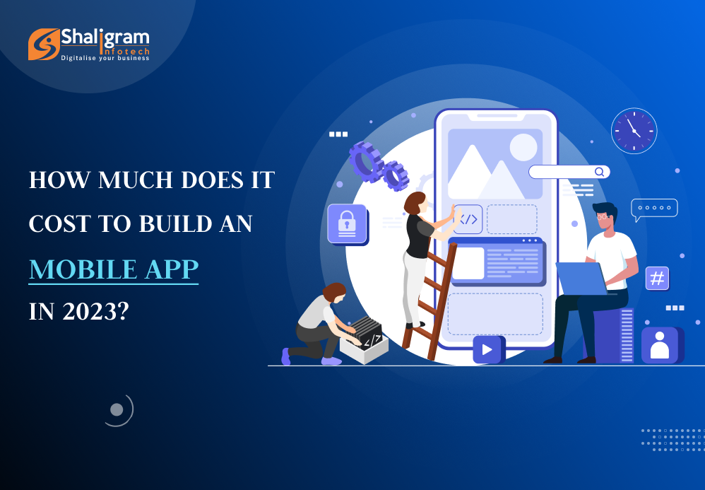 How Much Does It Cost to Build a Mobile App In 2023?